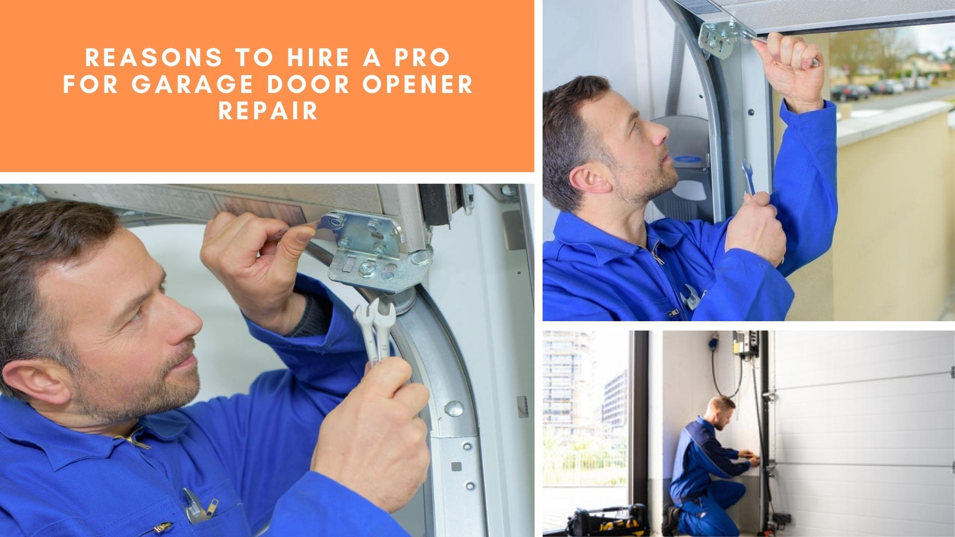 Reasons to Hire a Pro for Garage Door Opener Repair