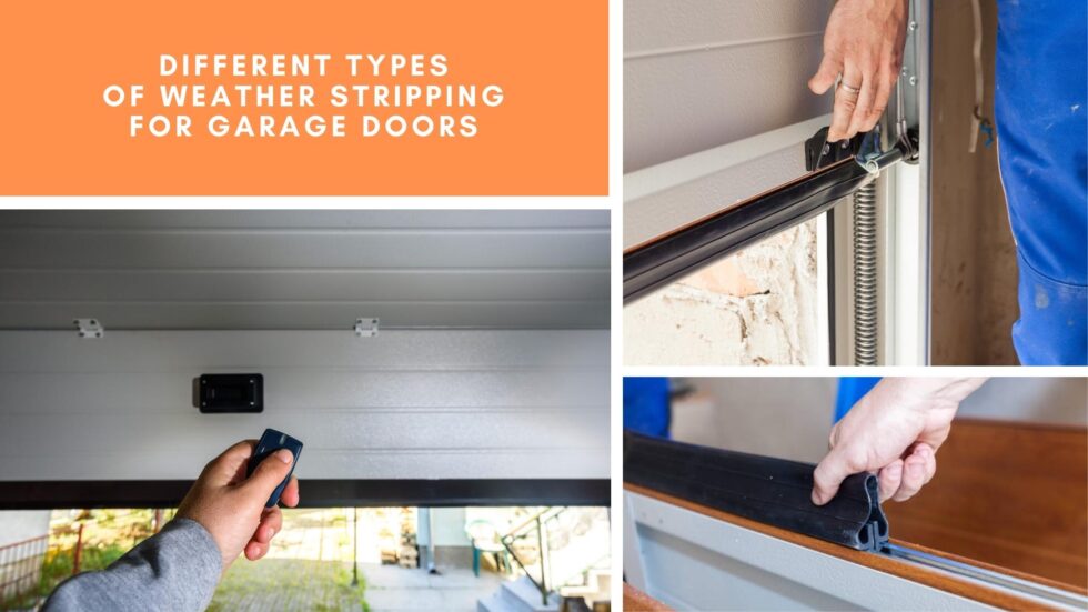 Different Types of Weather Stripping for Garage Doors