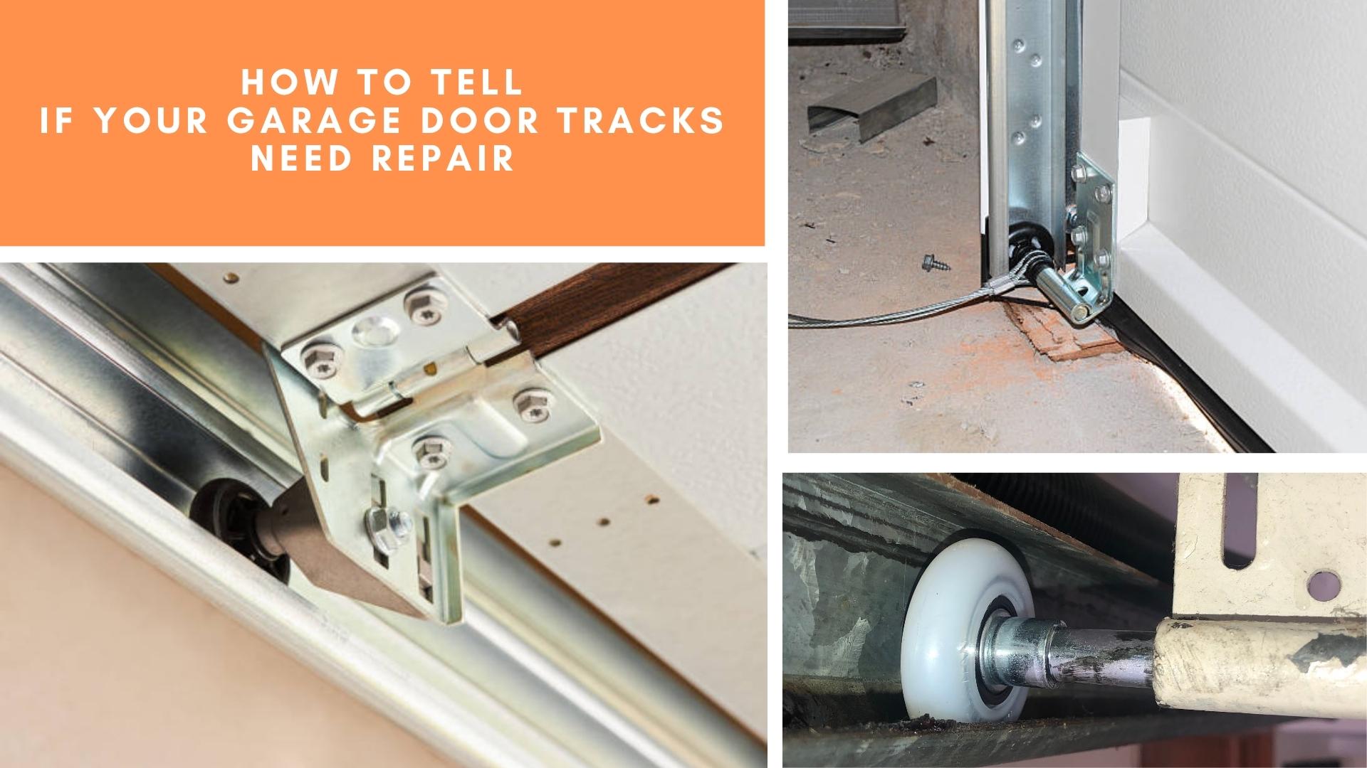 How to Tell if Your Garage Door Tracks Need Repair
