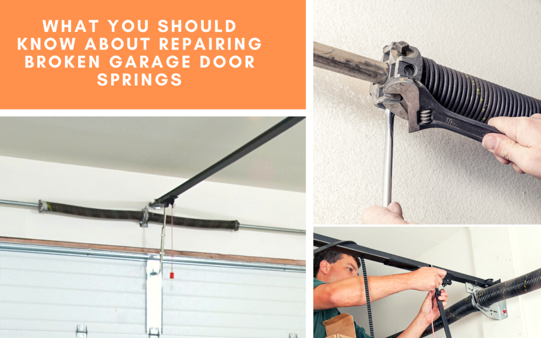 What You Should Know About Repairing Broken Garage Door Springs