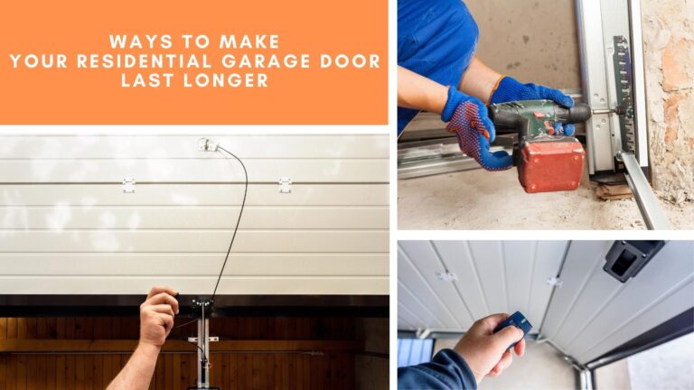 Ways to Make Your Residential Garage Door Last Longer