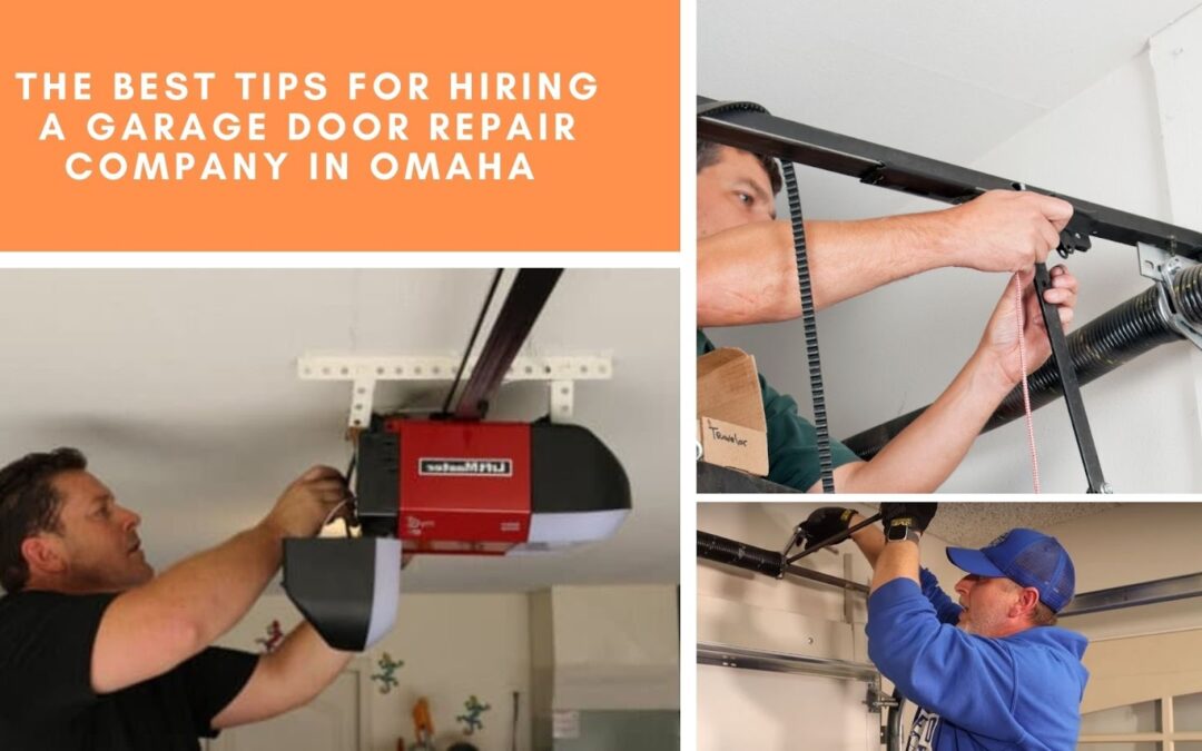 The Best Tips for Hiring a Garage Door Repair Company in Omaha