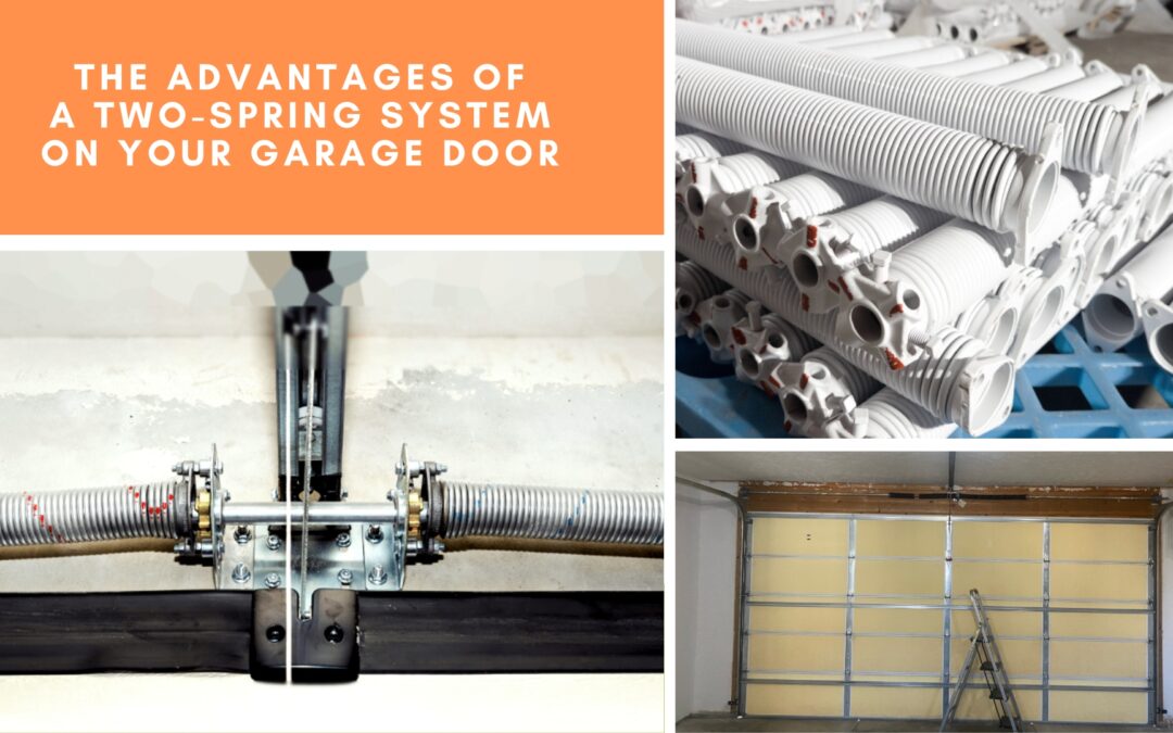 The Advantages of a Two-Spring System on Your Garage Door