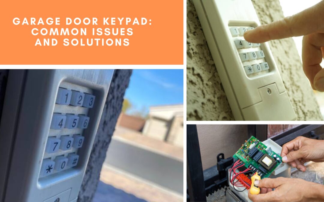 Garage Door Keypad: Common Issues and Solutions