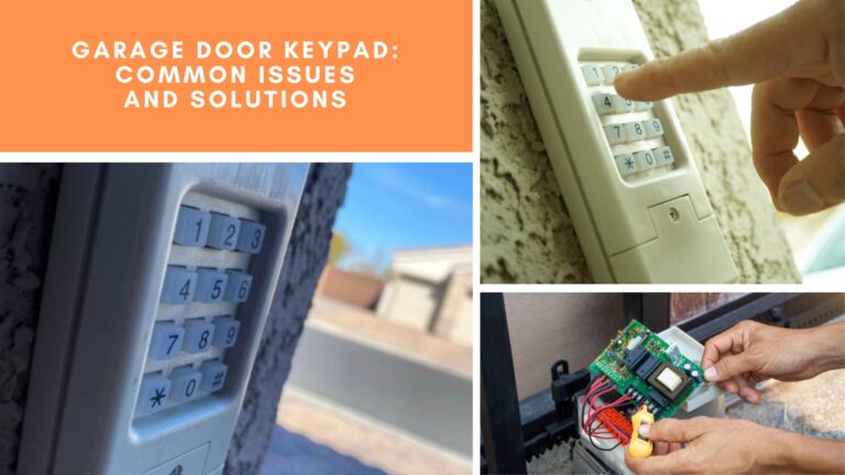 Garage Door Keypad: Common Issues and Solutions