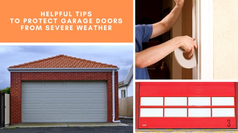 Helpful Tips to Protect Garage Doors From Severe Weather