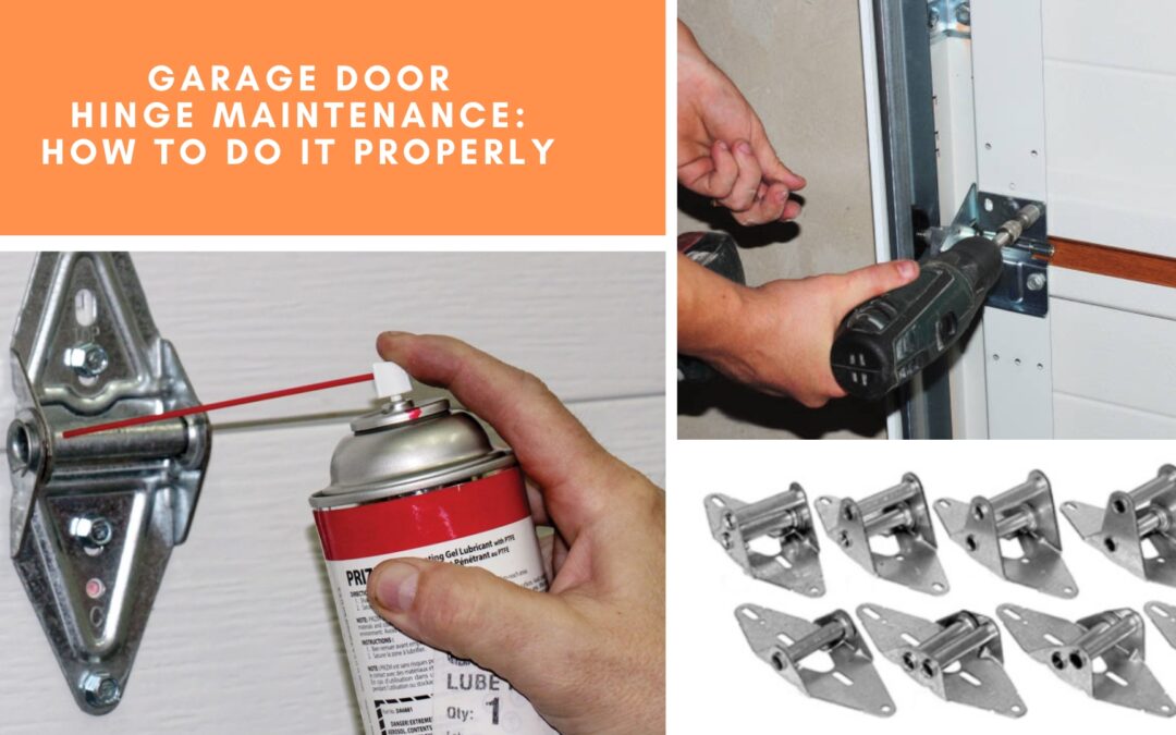 Garage Door Hinge Maintenance: How to Do It Properly