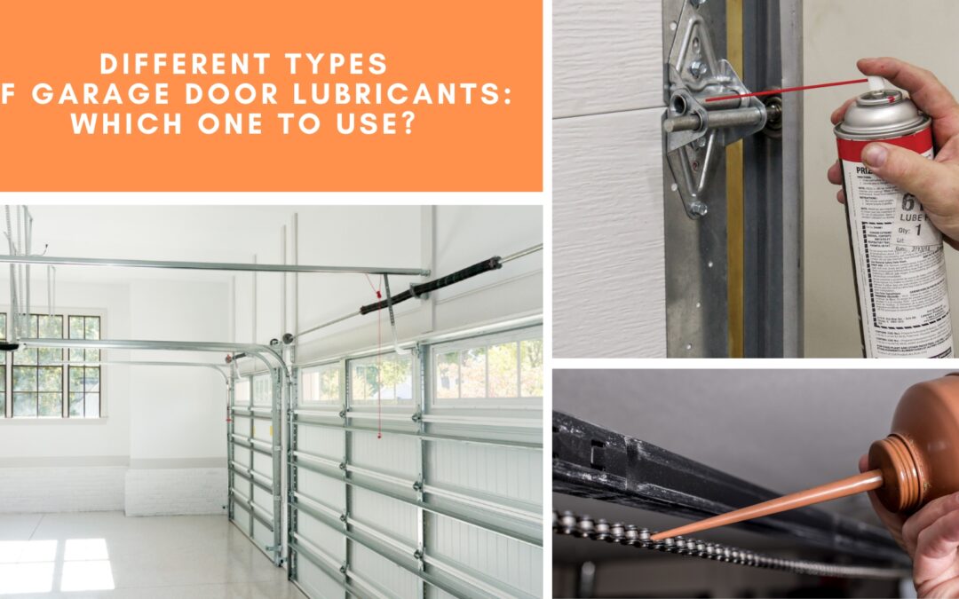 Different Types of Garage Door Lubricants: Which One to Use?
