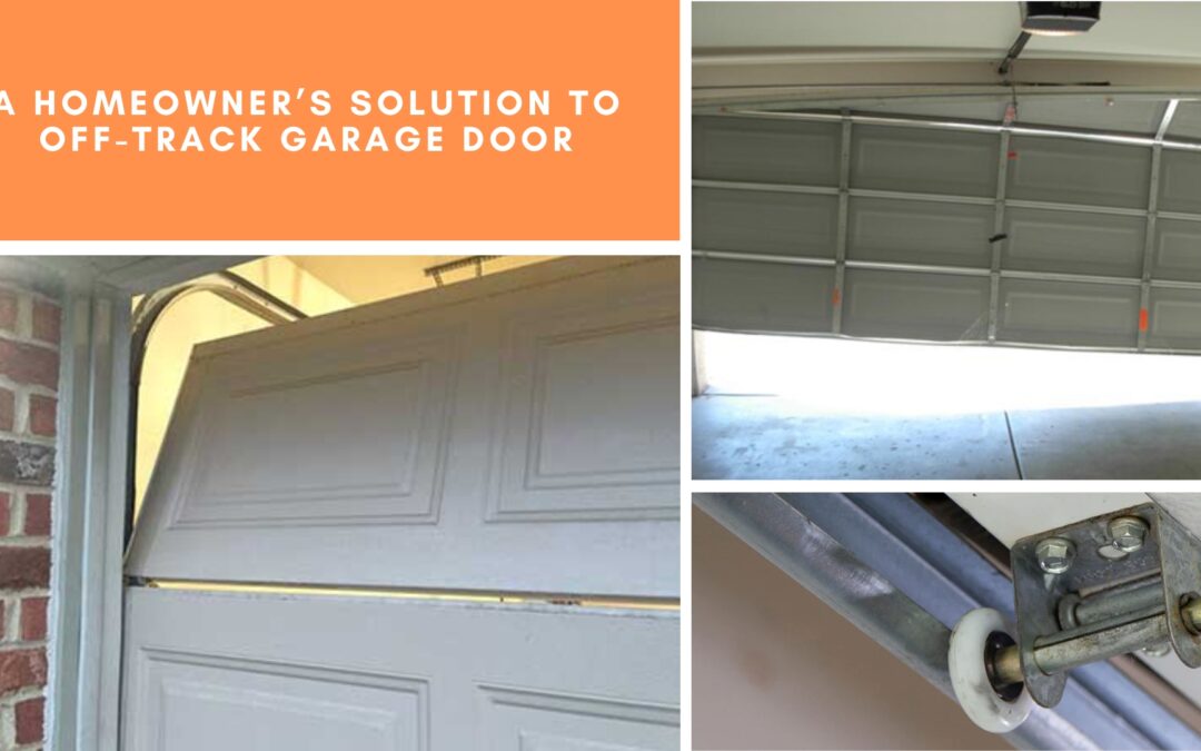 A Homeowner’s Solution to Off-Track Garage Door
