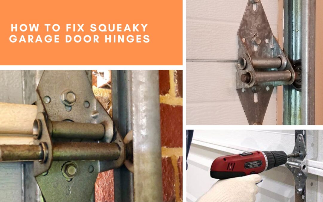 How to Fix Squeaky Garage Door Hinges