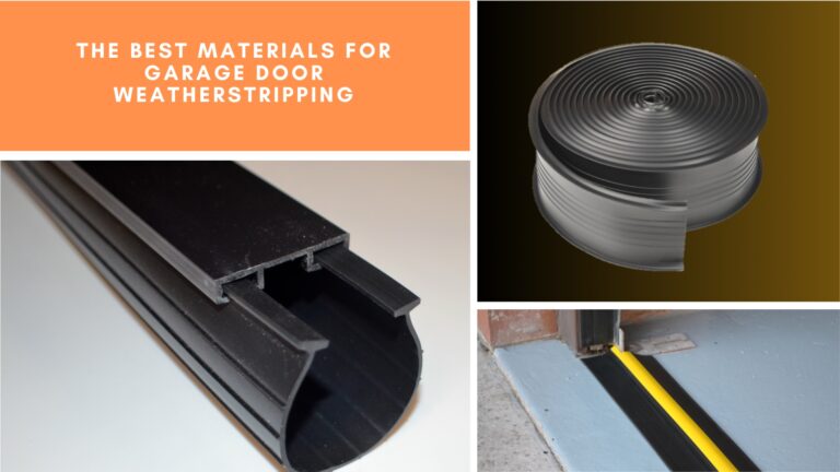 The Best Materials for Garage Door Weatherstripping
