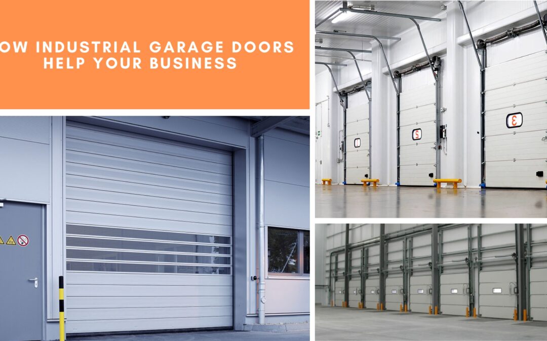 How Industrial Garage Doors Help Your Business