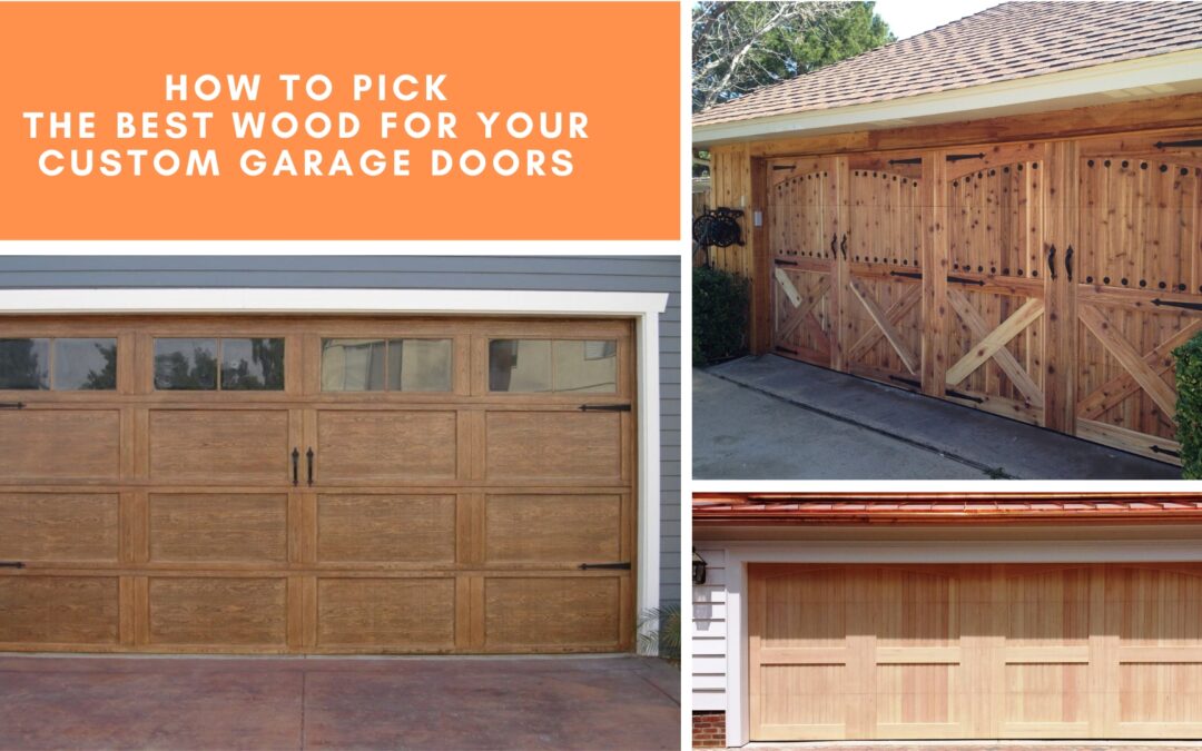How to Pick the Best Wood for Your Custom Garage Doors