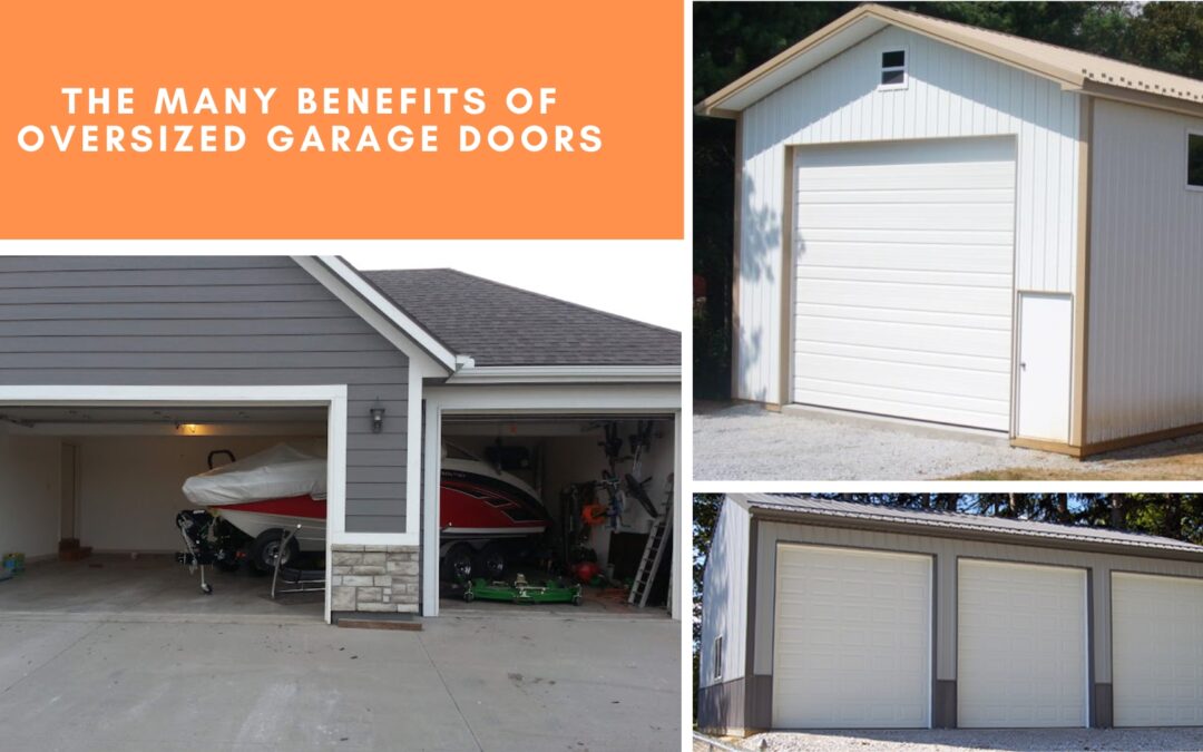 The Many Benefits of Oversized Garage Doors