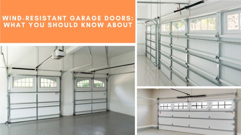 Wind-Resistant Garage Doors: What You Should Know About