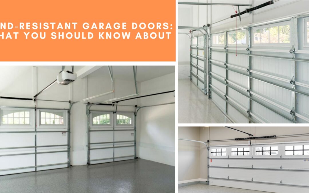 Wind-Resistant Garage Doors: What You Should Know About
