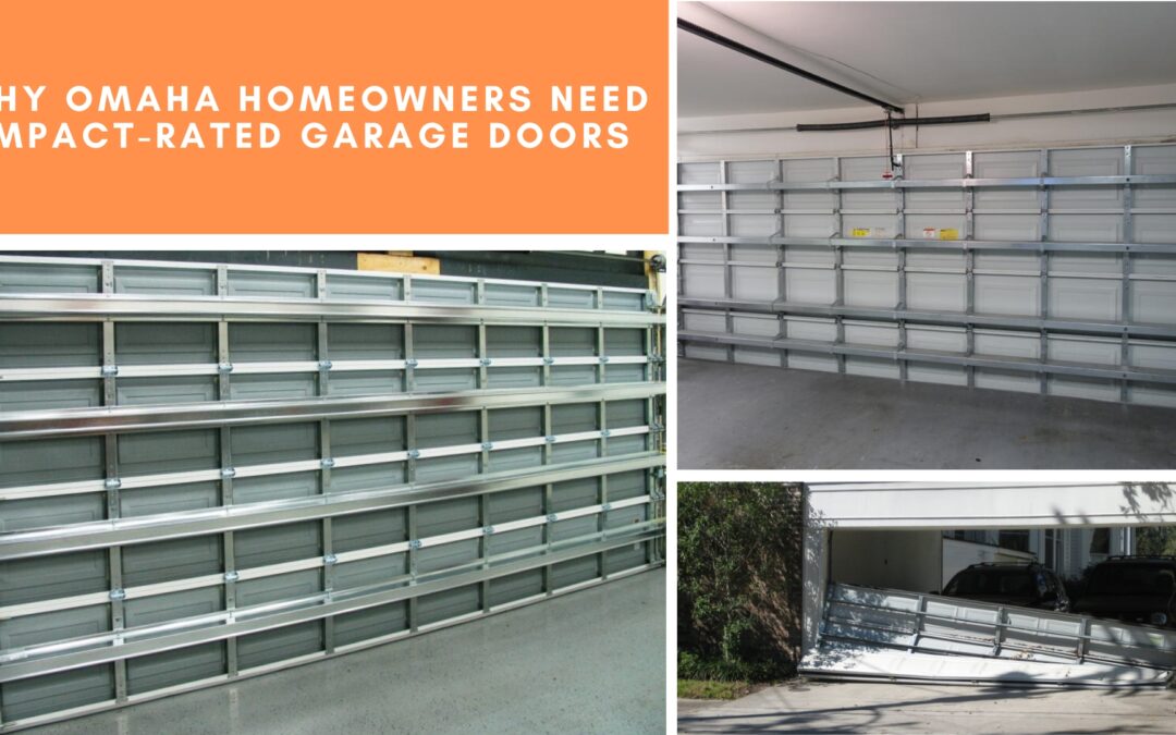 Why Omaha Homeowners Need Impact-Rated Garage Doors
