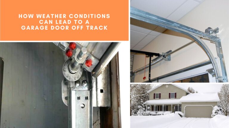 How Weather Conditions Can Lead to a Garage Door off Track