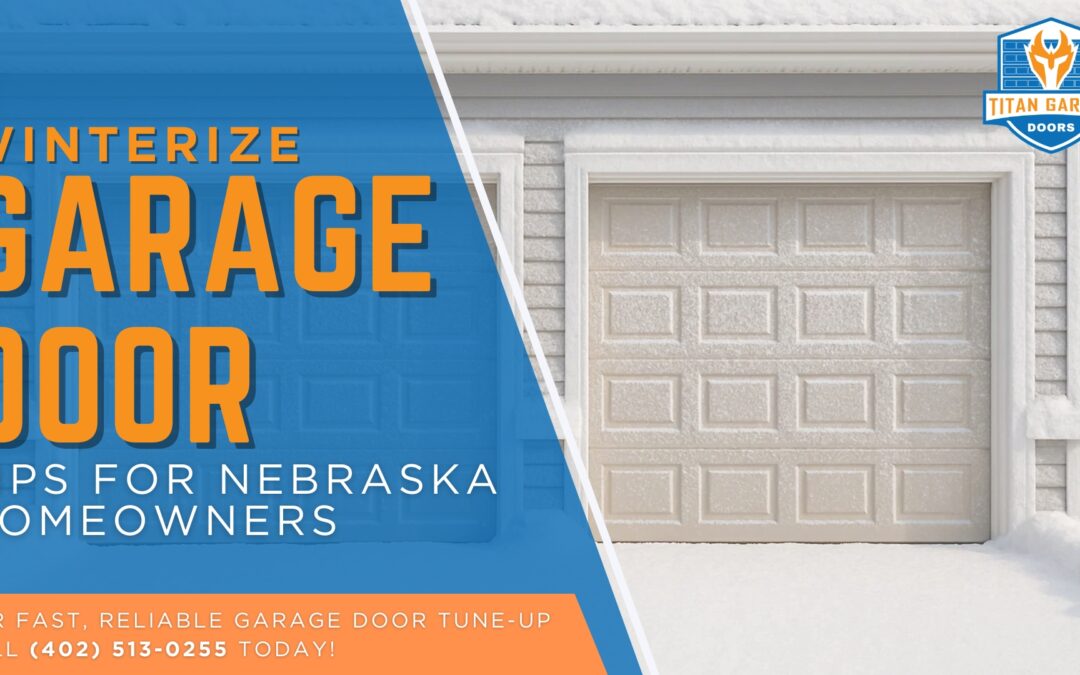 Winterize Garage Door: Tips for Nebraska Homeowners