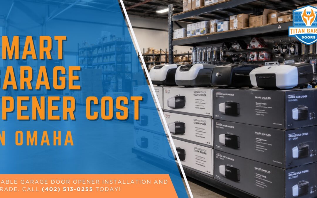 Smart Garage Opener Cost in Omaha