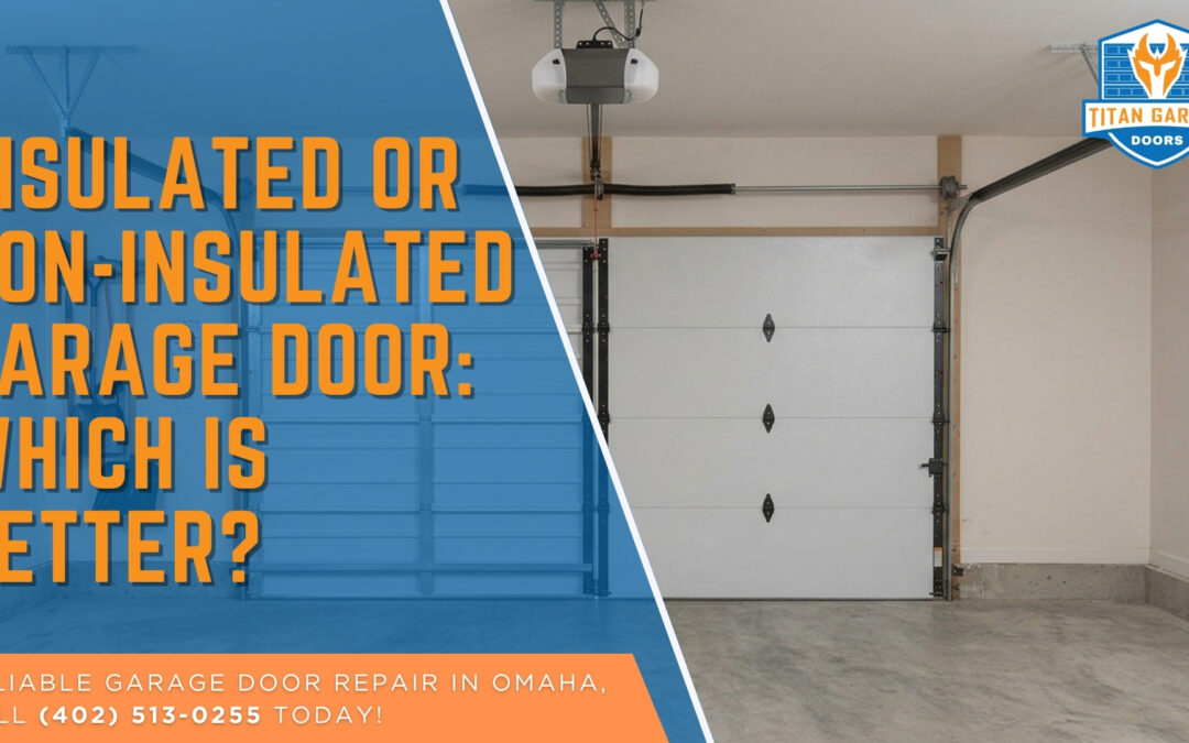 Insulated or non-insulated garage door comparison for homeowners